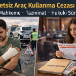 Ehliyetsiz Araç Kullanma Cezası 2026